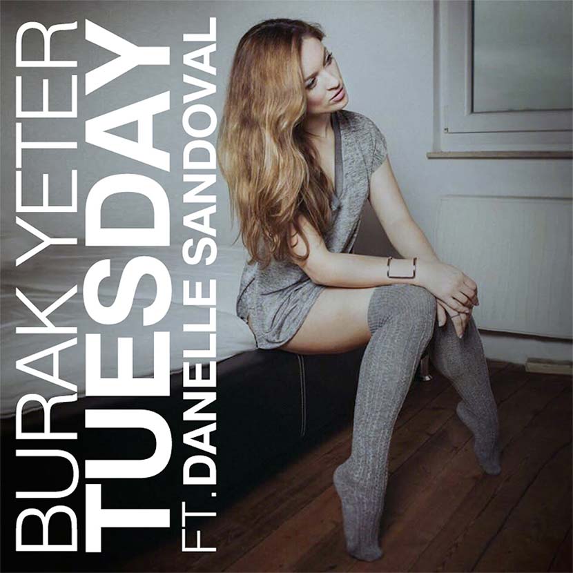 Burak Yeter - Tuesday ft. Danelle Sandoval